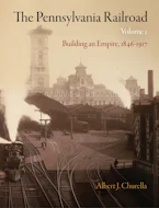 Cover of 'The Pennsylvania Railroad, Volume 1' by Albert J. Churella 