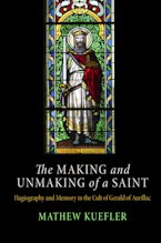 Cover of 'The Making and Unmaking of a Saint' by Mathew Kuefler 