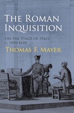 The Roman Inquisition on the Stage of Italy, c. 1590-1640