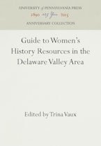 Guide to Women’s History Resources in the Delaware Valley Area