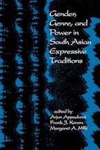 Gender, Genre, and Power in South Asian Expressive Traditions Gender, Genre, and Power in South Asian Expressive Traditions