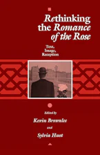 Cover of 'Rethinking the "Romance of the Rose"' by Kevin Brownlee and Sylvia Huot 