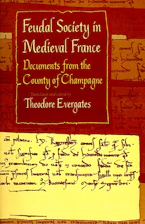 Cover of 'Feudal Society in Medieval France' by Theodore Evergates 