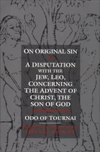 Cover of 'On Original Sin and a Disputation with the Jew, Leo, Concerning the Advent of Christ, the Son of God' 