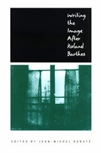 Writing the Image After Roland Barthes Writing the Image After Roland Barthes