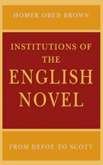 Cover of 'Institutions of the English Novel' by Homer Obed Brown 