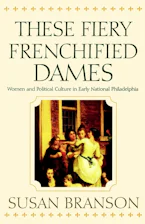 Cover of 'These Fiery Frenchified Dames' by Susan Branson 