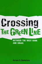 Cover of 'Crossing the Green Line Between the West Bank and Israel' by Avram S. Bornstein 