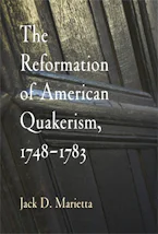Cover of 'The Reformation of American Quakerism, 1748-1783' by Jack D. Marietta 