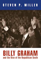 Cover of 'Billy Graham and the Rise of the Republican South' by Steven P. Miller 