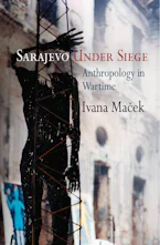 Cover of 'Sarajevo Under Siege' by Ivana Macek 