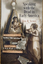 Speaking with the Dead in Early America