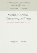 Vassals, Heiresses, Crusaders, and Thugs Vassals, Heiresses, Crusaders, and Thugs