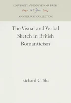 Cover of 'The Visual and Verbal Sketch in British Romanticism' by Richard C. Sha 