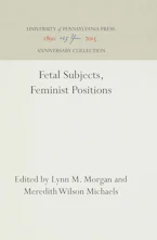 Cover of 'Fetal Subjects, Feminist Positions' 