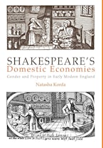 Shakespeare’s Domestic Economies
