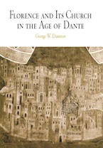 Cover of 'Florence and Its Church in the Age of Dante' by George W. Dameron 