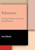 Cover of 'Ethnocracy' by Oren Yiftachel 