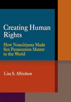 Cover of 'Creating Human Rights' by Lisa S. Alfredson 