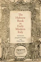 Cover of 'The Hebrew Book in Early Modern Italy' by Joseph R. Hacker and Adam Shear 