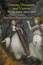 Cover of 'Dreams, Dreamers, and Visions' by Ann Marie Plane and Leslie Tuttle 