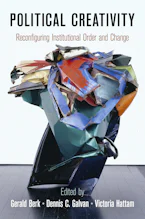 Cover of 'Political Creativity' by Gerald Berk, Dennis C. Galvan and Victoria Hattam 