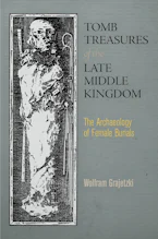 Cover of 'Tomb Treasures of the Late Middle Kingdom' by Wolfram Grajetzki 