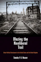 Cover of 'Blazing the Neoliberal Trail' 