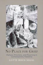 Cover of 'No Place for Grief' by Lotte Buch Segal 