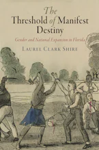 Cover of 'The Threshold of Manifest Destiny' by Laurel Clark Shire 