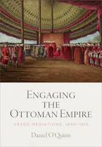 Cover of 'Engaging the Ottoman Empire' by Daniel O
