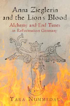 Cover of 'Anna Zieglerin and the Lions Blood' by Tara Nummedal 