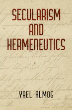 Cover of 'Secularism and Hermeneutics' by Yael Almog 