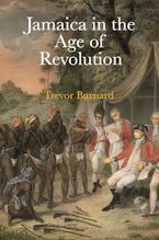 Jamaica in the Age of Revolution