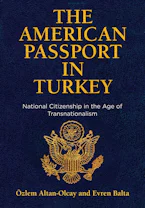Cover of 'The American Passport in Turkey' by Özlem Altan-Olcay and Evren Balta 