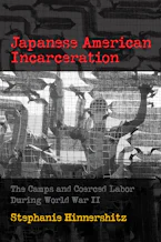 Cover of 'Japanese American Incarceration' by Stephanie D. Hinnershitz 