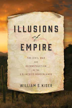 Cover of 'Illusions of Empire' by William S. Kiser 
