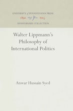 Walter Lippmann’s Philosophy of International Politics
