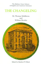 Cover of 'The Changeling' by Thomas Middleton, William Rowley and Matthew W. Black 