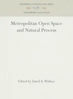 Cover of 'Metropolitan Open Space and Natural Process' by David A. Wallace 