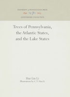 Trees of Pennsylvania, the Atlantic States, and the Lake States Trees of Pennsylvania, the Atlantic States, and the Lake States