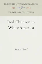Cover of 'Red Children in White America' by Ann Hill Beuf 