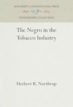 The Negro in the Tobacco Industry The Negro in the Tobacco Industry