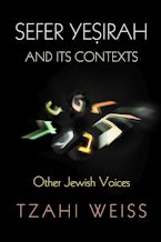 "Sefer Yeṣirah" and Its Contexts