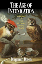 Cover of 'The Age of Intoxication' by Benjamin Breen 