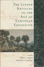 The Lesser Antilles in the Age of European Expansion The Lesser Antilles in the Age of European Expansion