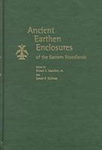 Ancient Earthern Enclosures of the Eastern Woodlands Ancient Earthern Enclosures of the Eastern Woodlands
