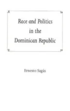Cover of 'Race and Politics in the Dominican Republic' 