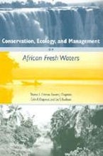 Conservation, Ecology and Management of African Freshwaters Conservation, Ecology and Management of African Freshwaters