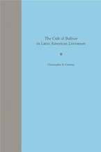 Cover of 'The Cult of Bolivar in Latin American Literature' 